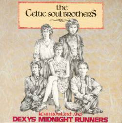 Dexy's Midnight Runners : The Celtic Soul Brothers